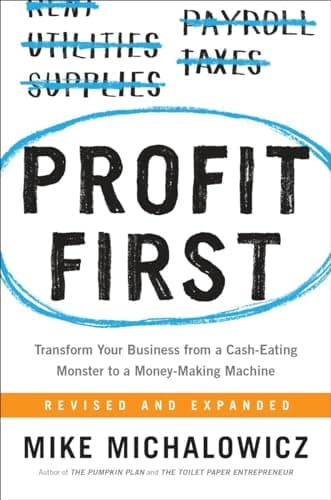Cover of Profit First: Transform Your Business from a Cash-Eating Monster to a Money-Making Machine