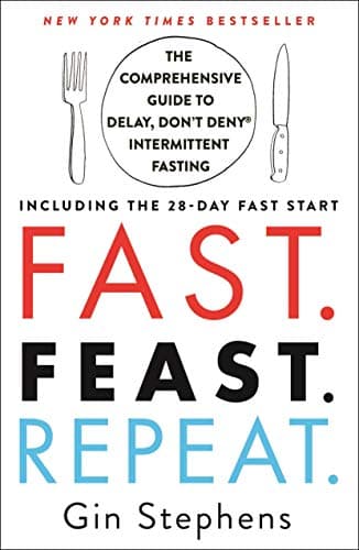 Cover of Fast. Feast. Repeat.: The Comprehensive Guide to Delay, Don't Deny Intermittent Fasting--Including the 28-Day FAST Start