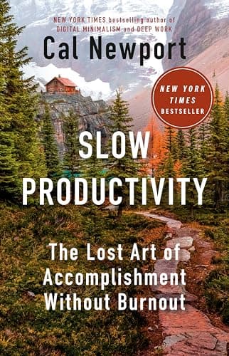 Cover of Slow Productivity: The Lost Art of Accomplishment Without Burnout