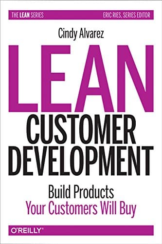 Cover of Lean Customer Development: Building Products Your Customers Will Buy