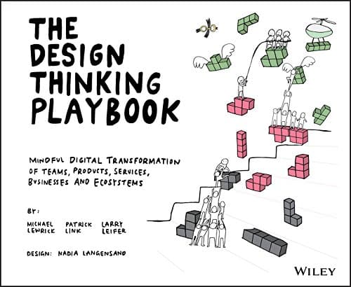 Cover of The Design Thinking Playbook: Mindful Digital Transformation of Teams, Products, Services, Businesses and Ecosystems (Design Thinking Series)