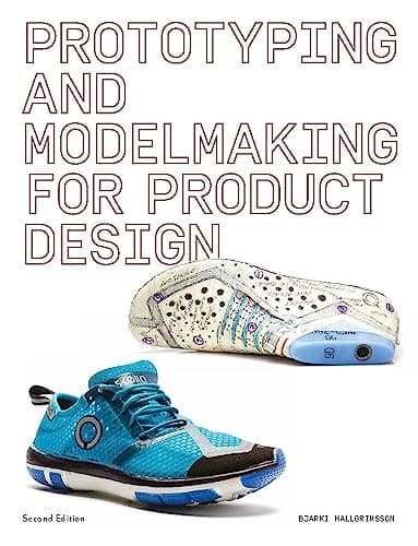 Cover of Prototyping and Modelmaking for Product Design: Second Edition (Essential reading for students and design professionals, digital processes, 3D printing, product development)