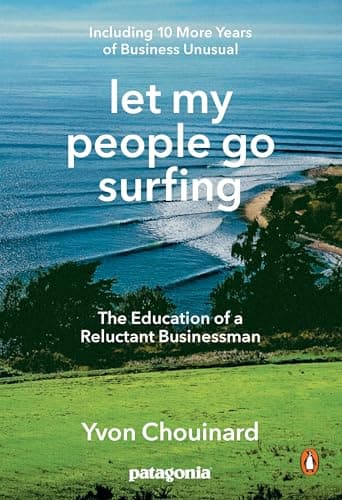 Cover of Let My People Go Surfing: The Education of a Reluctant Businessman--Including 10 More Years of Business Unusual