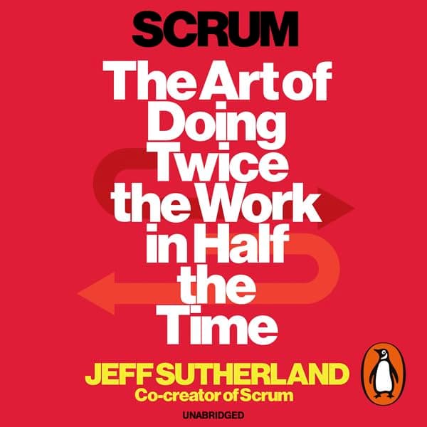 Cover of Scrum: A revolutionary approach to building teams, beating deadlines and boosting productivity