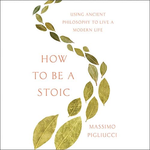 Cover of How to Be a Stoic: Using Ancient Philosophy to Live a Modern Life