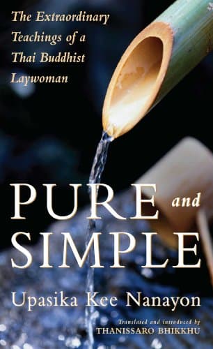 Cover of Pure and Simple: The Extraordinary Teachings of a Thai Buddhist Laywoman