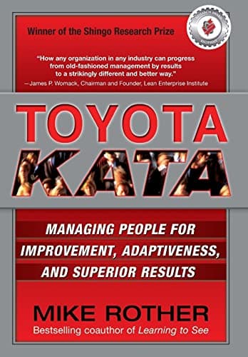 Cover of Toyota Kata: Managing People for Improvement, Adaptiveness and Superior Results