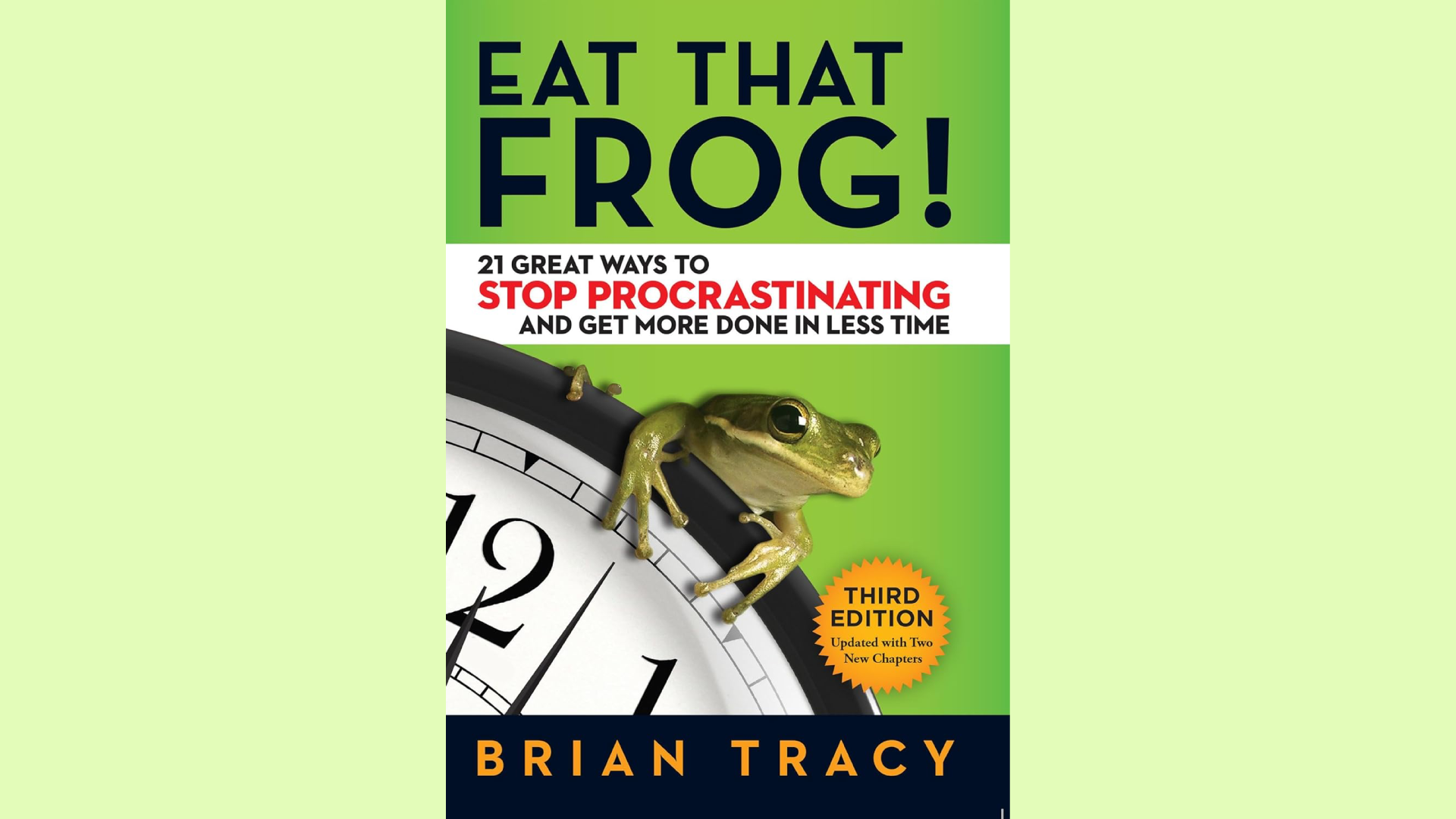 Summary: Eat that Frog! by Brian Tracy