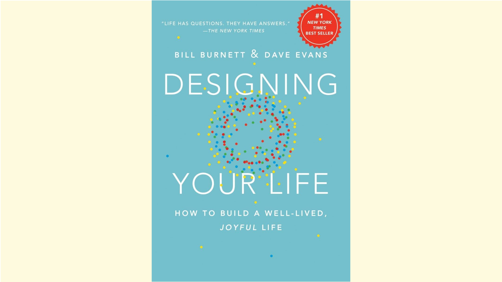 Summary:  Designing Your Life by Bill Burnett and Dave Evans