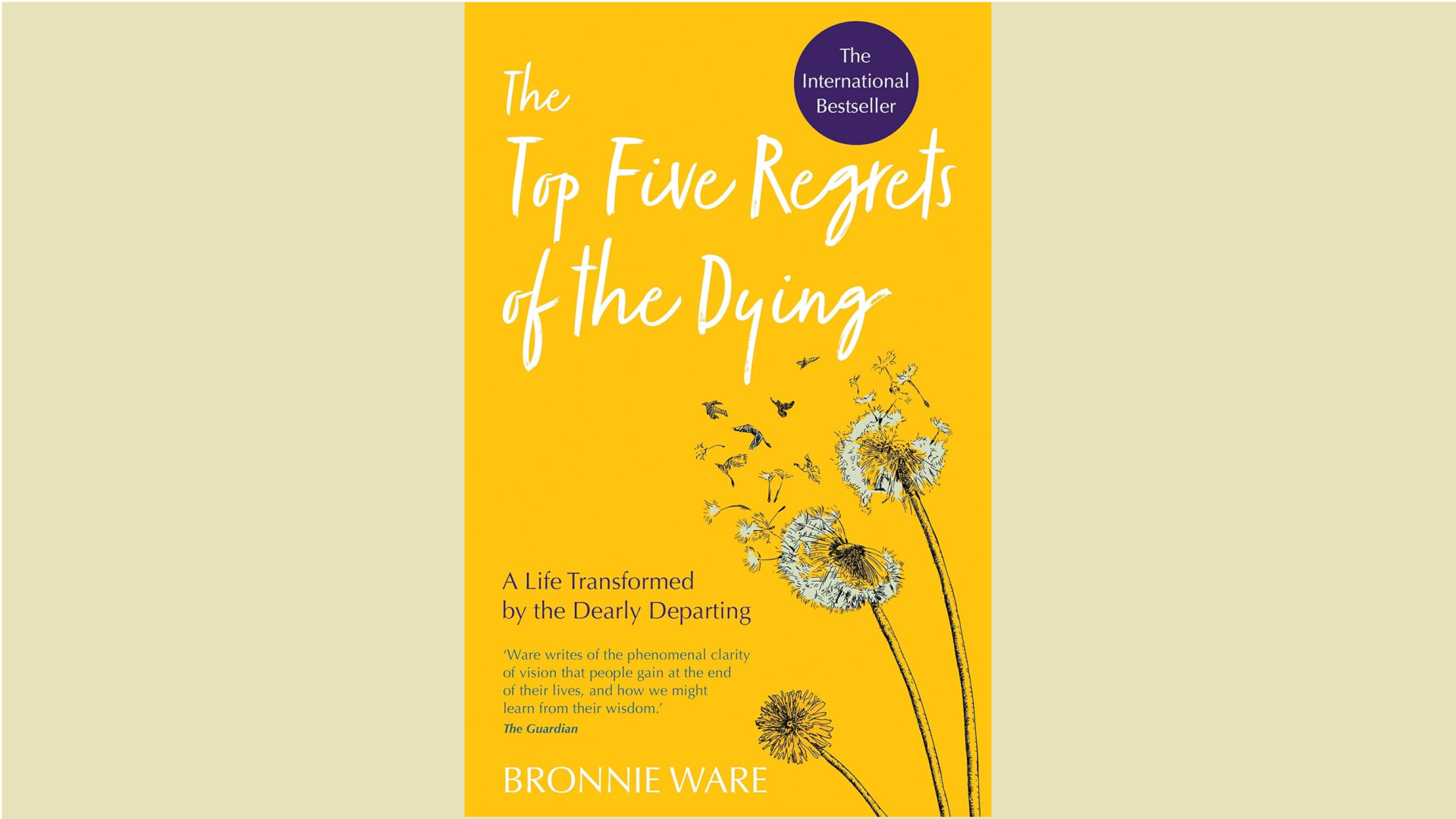 Summary: The Top Five Regrets of the Dying by Bronnie Ware