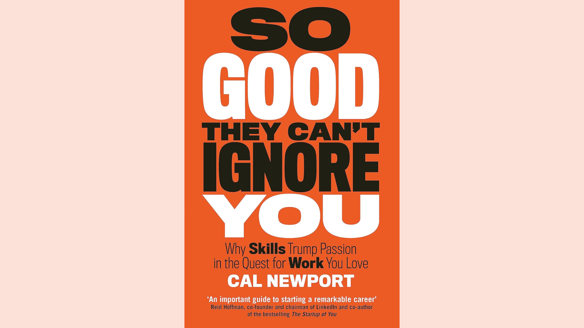 Summary: So Good They Can’t Ignore You by Cal Newport