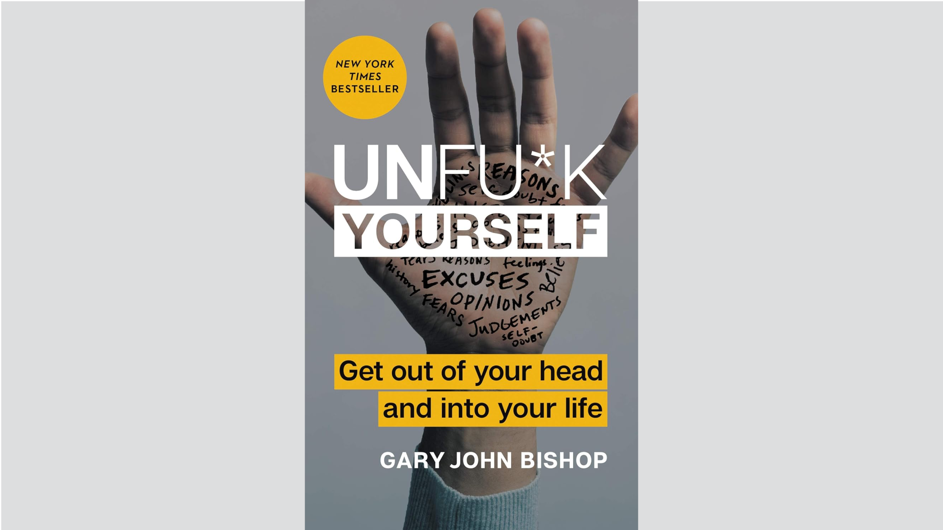 Summary: Unfu*k Yourself by Gary John Bishop