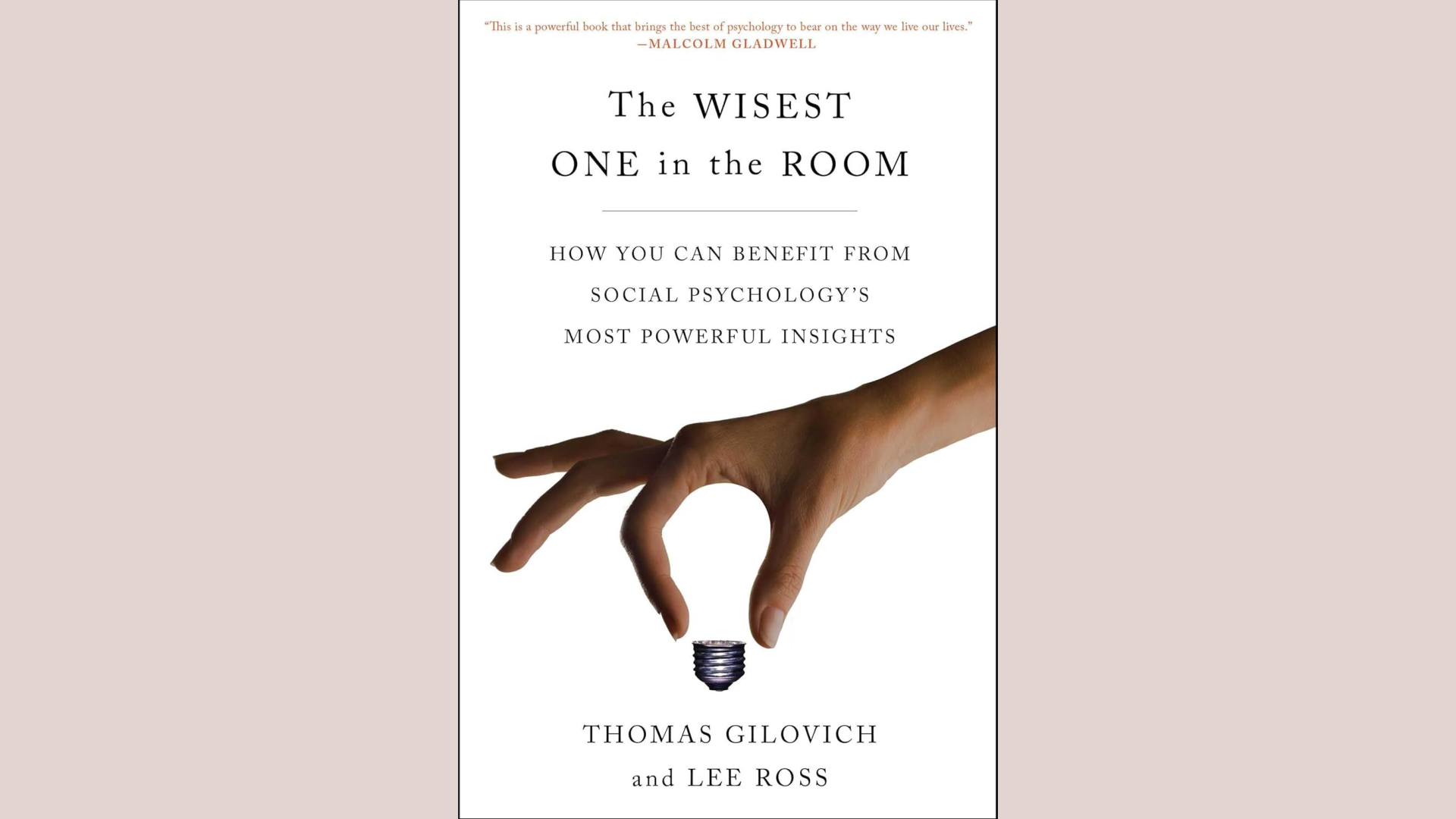 The Wisest One in the Room by Thomas Gilovich and Lee Ross