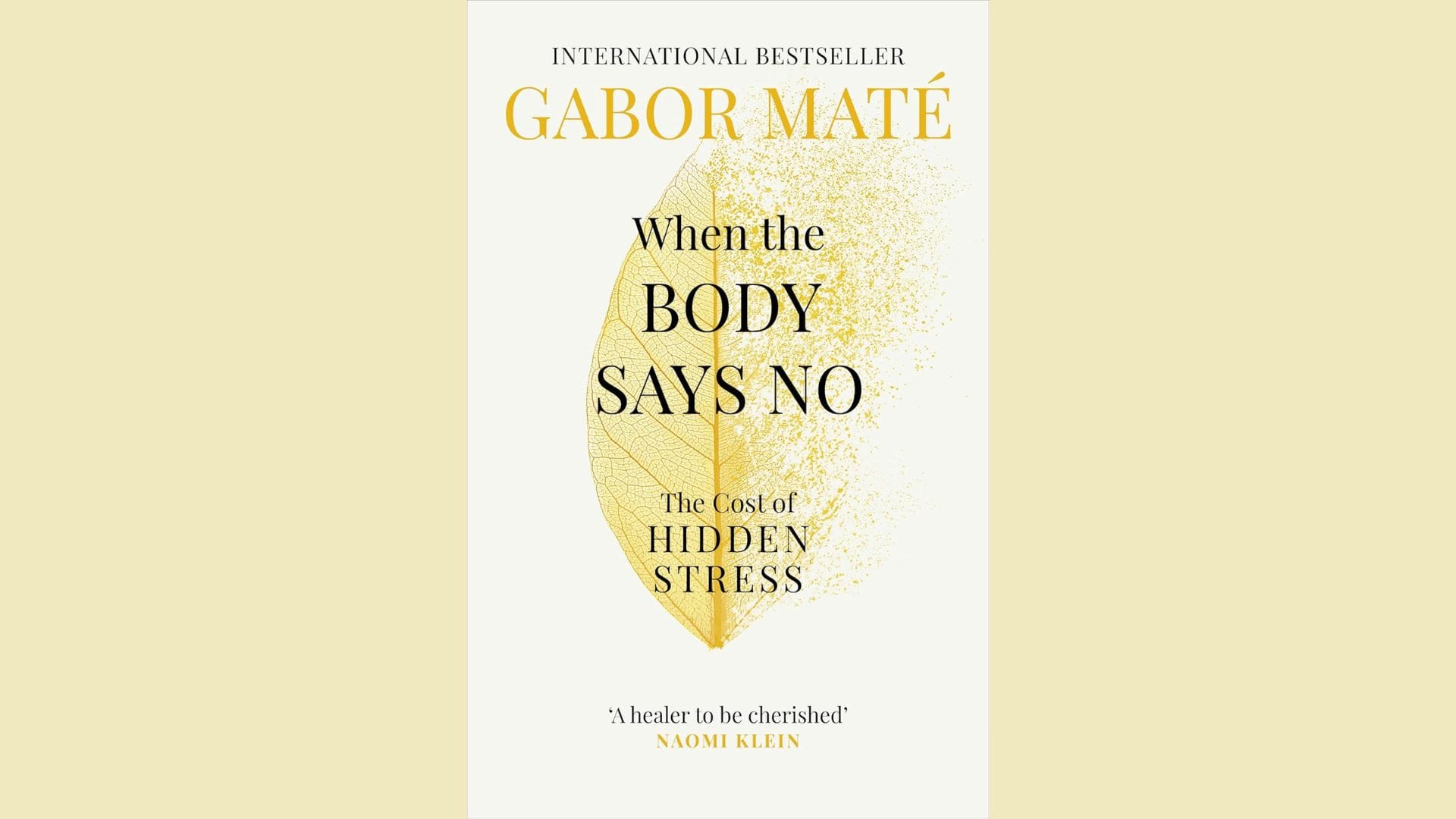 Summary: When the Body Says No: The Cost of Hidden Stress by Gabor Maté