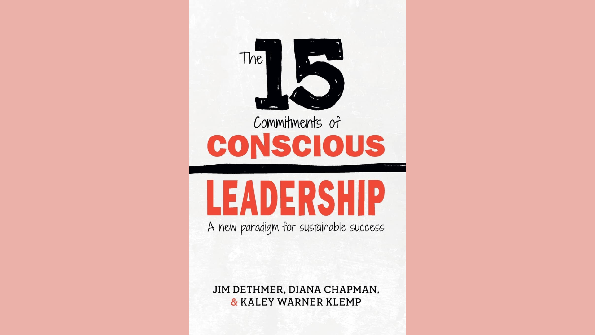 Book Summary: The 15 Commitments of Conscious Leadership